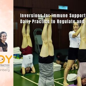 12: Inversions for Immune Support: Daily Practice to Regulate and Restore