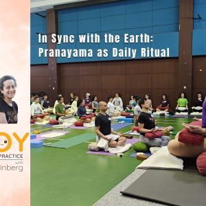 04: In Sync with the Earth – Pranayama as a Daily Ritual