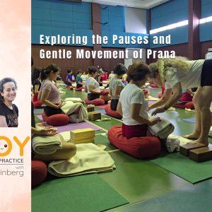 07: Exploring the Pauses – Gentle Movement of Prana